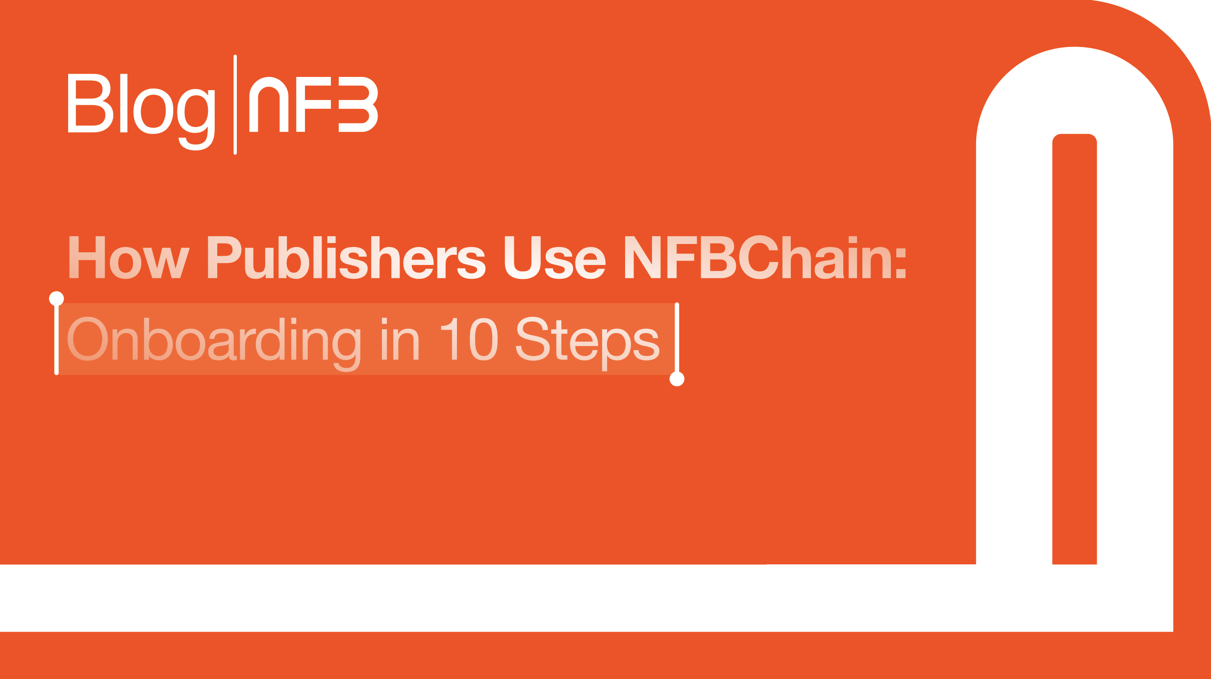 How Publishers Use NFBChain: Onboarding in 10 Steps